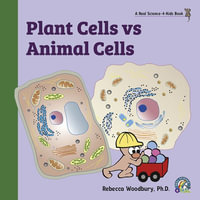 Plant Cells vs Animal Cells - Rebecca Woodbury Ph.D.