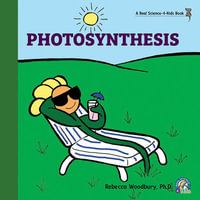 Photosynthesis - Rebecca Woodbury Ph.D. M.Ed.