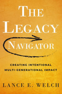 The Legacy Navigator - Lance E. Welch