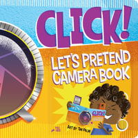 Click! : Let's Pretend Camera Book - duopress labs