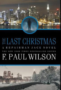 The Last Christmas : A Repairman Jack Novel - F. Paul Wilson