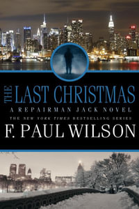 The Last Christmas : A Repairman Jack Novel - F. Paul Wilson