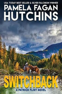 Switchback : A Patrick Flint Novel - Pamela Fagan Hutchins