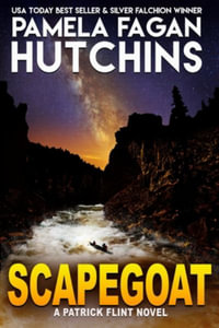 Scapegoat : A Patrick Flint Novel - Pamela Fagan Hutchins