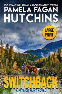 Switchback : A Patrick Flint Novel - Pamela Fagan Hutchins