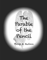 The Parable of the Pencil - Philip M Hudson