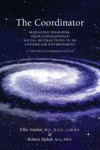 The Coordinator : Managing High-Risk High-Consequence Social Interactions in an Unfamiliar Environment - Ellis Amdur