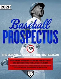 Baseball Prospectus 2021 : Baseball Prospectus - Baseball Prospectus