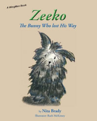 Zeeko : The Bunny Who lost His Way - Nita Brady