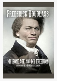 My Bondage and My Freedom - Frederick Douglass