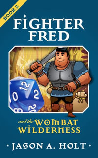 Fighter Fred and the Wombat Wilderness : Fighter Fred - Jason A. Holt