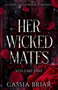 Her Wicked Mates : Volume One - Cassia Briar