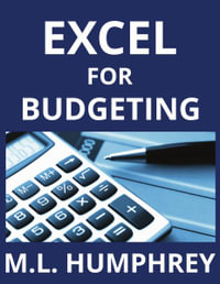 Excel for Budgeting : Budgeting for Beginners - M.L. Humphrey