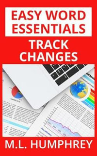 Track Changes : Easy Word Essentials - M L Humphrey