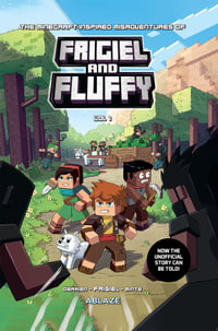 The Minecraft-inspired Misadventures of Frigiel and Fluffy Vol 1 : MINECRAFT INSPIRED MISADVENTURES OF FRIGIEL & FLUFFY HC - Jean-Christophe Derrien