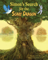 Simon's Search for the Scary Dragon : Simon's Tree House Adventures - Stephen G. Bowling