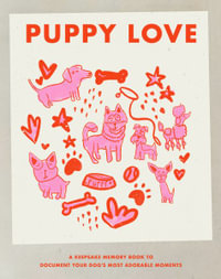 Puppy Love : A Keepsake Memory Book To Document Your Dog's Most Adorable Moments - BLUE STAR PRESS