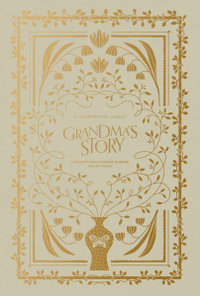 Grandma's Story : A Memory and Keepsake Journal for My Family - Korie Herold