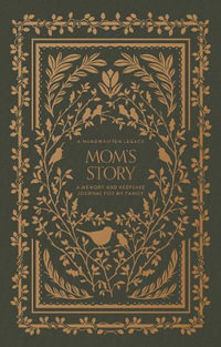 Mom's Story : A Memory and Keepsake Journal for My Family - Korie Herold