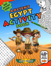 Ancient Egypt Activity Book : Mazes, Word Find Puzzles, Dot-to-Dot Games, Coloring - Scott Peters