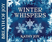 Breath of Joy : Winter Whispers - Kathy Joy