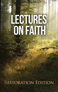 Lectures on Faith : Restoration Edition