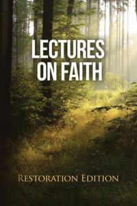 Lectures on Faith : Restoration Edition