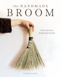 The Handmade Broom - Cynthia Main