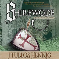 Shirewode : The Books of the Wode : Book 2 - J Tullos Hennig