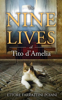 The Nine Lives of Tito d'Amelia - Ettore Farrattini Pojani