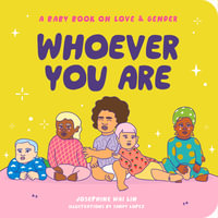 Whoever You Are : A Baby Book on Love & Gender - Josephine Wai Lin