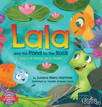 Lala and the Pond by The Rock : Lala y el Charco de la Piedra - Susana Illera Martínez