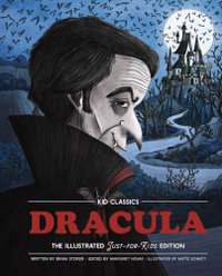 Dracula - Kid Classics : The Classic Edition Reimagined Just-for-Kids! (Illustrated & Abridged for Grades 4 - 7) Kid Classic: Book 2 - Bram Stoker