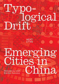 Typological Drift : Emerging Cities in China - Shiqiao Li