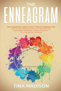 Enneagram : The #1 Made Easy Guide to the 9 Types of Personalities. Grow Your Self-Awareness, Evolve Your Personality, and Build Healthy Relationships. Find the Strength for Life's Challegens - Tina Madison