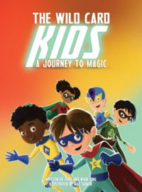 The Wild Card Kids : A Journey to Magic - Hope King