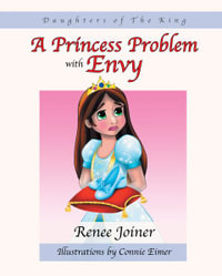 Daughters of The King : A Princess Problem with Envy - Renee Joiner