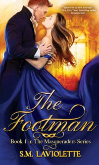 The Footman : The Masqueraders - S M LaViolette