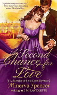 A SECOND CHANCE FOR LOVE : A Bachelors of Bond Street Novella - Minerva Spencer