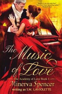 The Music of Love : The Academy of Love - Minerva Spencer