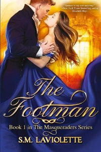 The Footman : The Masqueraders - S M LaViolette