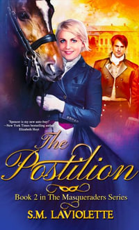 The Postilion : The Masqueraders - S.M. LaViolette