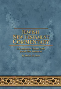 Jewish New Testament Commentary : A Companion Volume to the Jewish New Testament by David H. Stern - David H. Stern