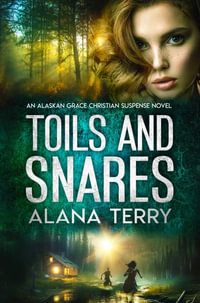 Toils and Snares - Alana Terry