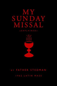 My Sunday Missal : Explained by Father Stedman - Joseph F. Stedman