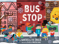 Bus Stop : A Picture Book - Angela H. Dale