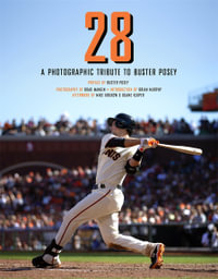 28 : A Photographic Tribute to Buster Posey - Brian Murphy