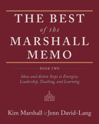 The Best of the Marshall Memo : Book Two: Ideas and Action Steps to Energize Leadership, Teaching, and Learning - Kim Marshall