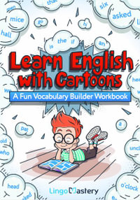 Learn English With Cartoons : A Fun Vocabulary Builder Workbook - Lingo Mastery