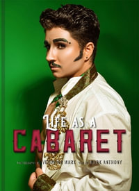 Life as a Cabaret : A Modern Portrait - Mark Anthony